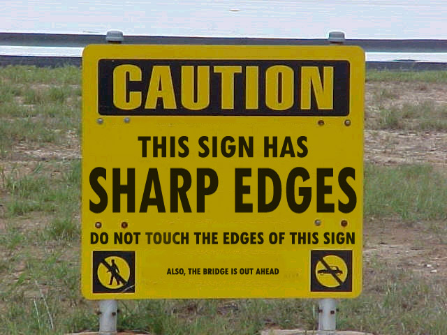 <img:stuff/fun/this-sign-has-sharp-edges.jpg>